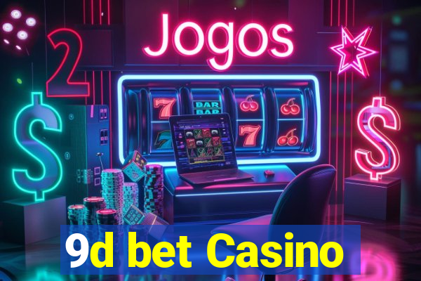 9d bet Casino